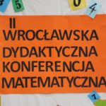 II Wrocławska Dydaktyczna Konferencja Matematyczna